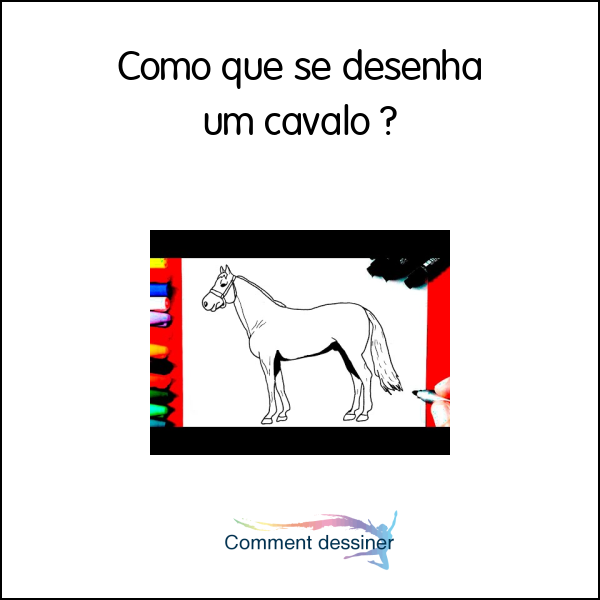 Como que se desenha um cavalo